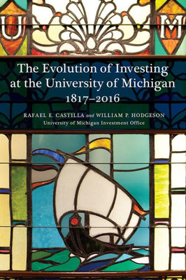 The Evolution Of Investing At The University Of Michigan: 18172016