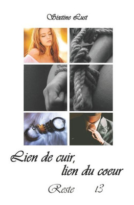 Lien De Cuir, Lien Du Coeur: Reste (French Edition)