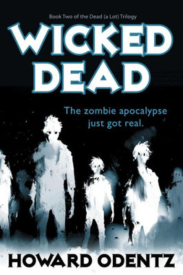 Wicked Dead: The Dead (A Lot) Trilogy, Book 2