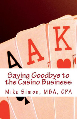 Saying Goodbye To The Casino Business: The Game Of My Life