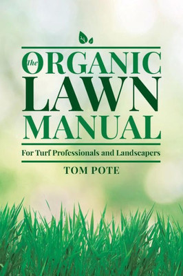 The Organic Lawn Manual For Turf Professionals And Landscapers
