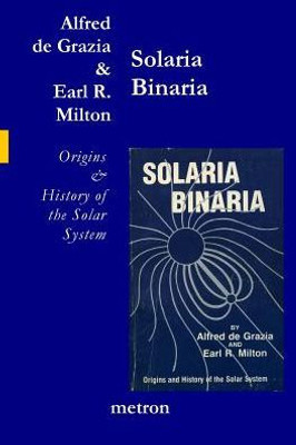 Solaria Binaria: Origins And History Of The Solar System