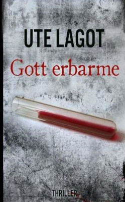 Gott Erbarme (German Edition)