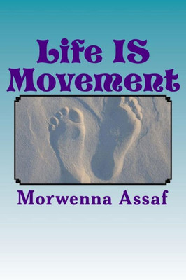 Life Is Movement: Less Is More! (The Dance Series)