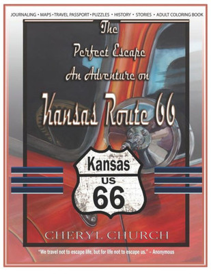 The Perfect Escape "An Adventure On Kansas Route 66": Route 66 Adult Coloring Book (An Adventure On Route 66)