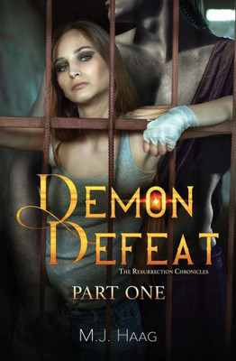 Demon Defeat: Part One (Resurrection Chronicles)