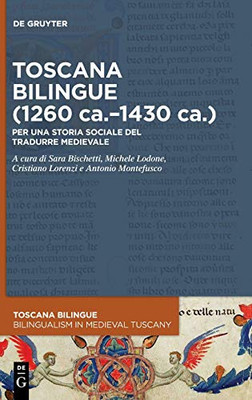 Toscana bilingue (1260 ca.1430 ca.): Per una storia sociale del tradurre medievale (Issn) (Italian Edition)