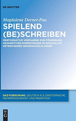 Spielend (Be)schreiben: Performative Verfahren zur Förderung deskriptiver Schreibkompetenzen (Daz-Forschung [daz-For], 26) (German Edition)