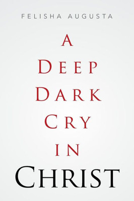 A Deep Dark Cry In Christ