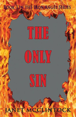 The Only Sin: Book 3 Of The Iron Angel Series
