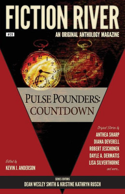 Fiction River: Pulse Pounders: Countdown (Fiction River: An Original Anthology Magazine)