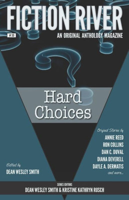 Fiction River: Hard Choices (An Original Anthology Magazine)