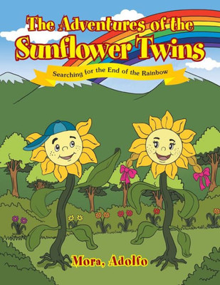 The Adventures Of The Sunflower Twins: Searching For The End Of The Rainbow