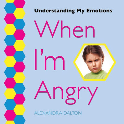 When I'M Angry (Understanding My Emotions)