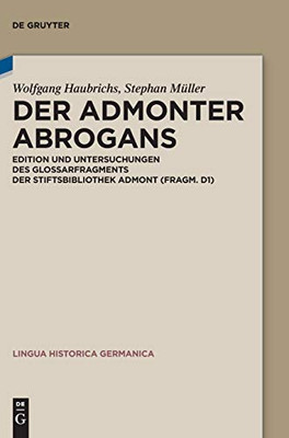 Der Admonter Abrogans: Edition und Untersuchungen des Glossarfragments der Stiftsbibliothek Admont (Fragm. D1) (Lingua Historica Germanica) (German Edition)