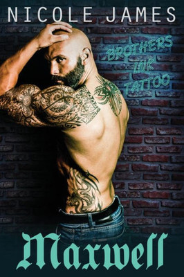 Maxwell: Brothers Ink (Brothers Ink Tattoo Series)