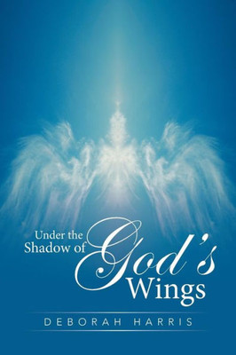 Under The Shadow Of God's Wings