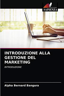INTRODUZIONE ALLA GESTIONE DEL MARKETING: INTRODUZIONE (Italian Edition)