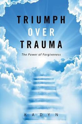 Triumph Over Trauma