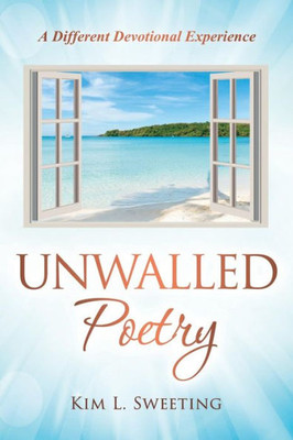 Unwalled Poetry: A Different Devotional Experience
