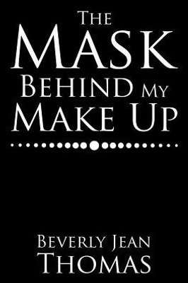 The Mask Behind My Make Up