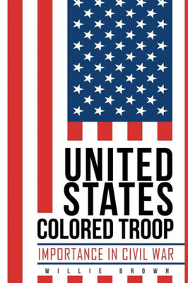 United States Colored Troop: Importance In Civil War