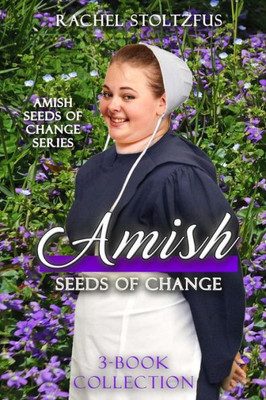 Amish Seeds Of Change 3-Book Collection (Volume 4)