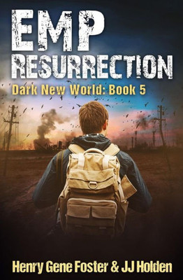 Emp Resurrection (Dark New World, Book 5) - An Emp Survival Story