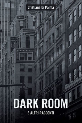 Dark Room: E Altri Racconti (Italian Edition)