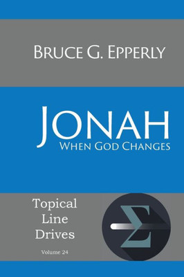 Jonah: When God Changes (Topical Line Drives)