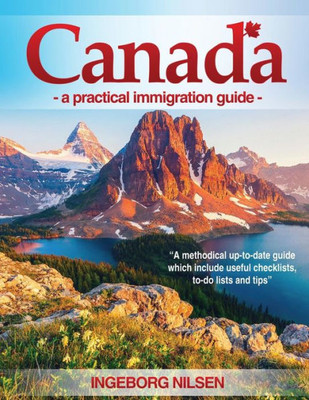 Canada: - A Practical Immigration Guide -