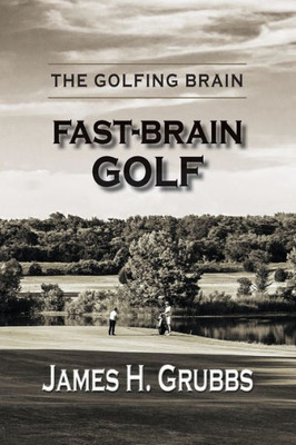 The Golfing Brain: Fast-Brain Golf