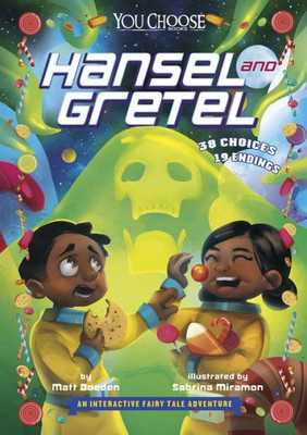 Hansel And Gretel: An Interactive Fairy Tale Adventure (You Choose: Fractured Fairy Tales)