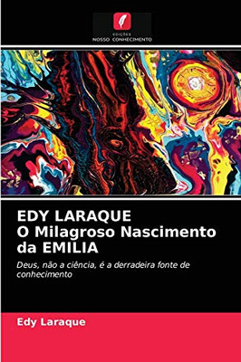 EDY LARAQUE O Milagroso Nascimento da EMILIA (Portuguese Edition)