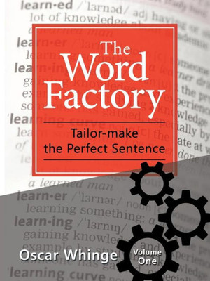 The Word Factory: Tailor-Make The Perfect Sentence