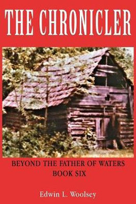 The Chronicler: Beyond The Father Of Waters - Book Six