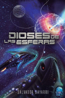 Dioses De Las Esferas: Trilogía De Las Esferas 3 (Triloga De Las Esferas) (Spanish Edition)