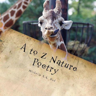 A To Z Nature Poetry: Photography And Poetry For Children Of All Ages