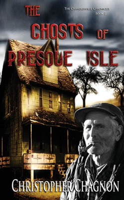 The Ghosts Of Presque Isle (The Chandlerville Chronicles)