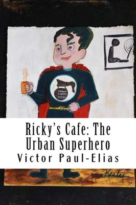 Ricky's Cafe: The Urban Superhero