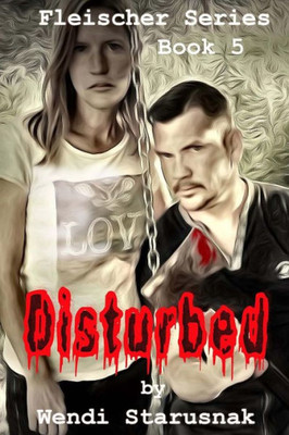 Disturbed: Book 5 Of The Fleischer Series