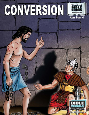 Conversion: New Testament Volume 17: Acts Part 4 (Visualized Bible Flash Card Format)