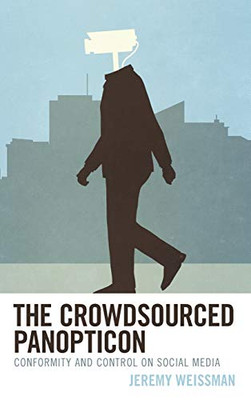 The Crowdsourced Panopticon: Conformity and Control on Social Media