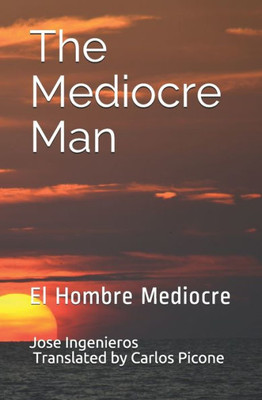 The Mediocre Man: El Hombre Mediocre