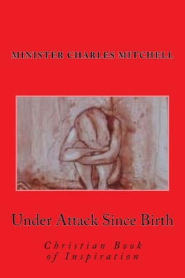 Under Attack Since Birth: Christian Book Of Inspiration