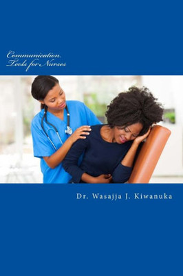 Communication Tools For Nurses: Therapeutic Communication