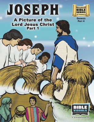 Joseph Part 1, A Picture Of The Lord Jesus: Old Testament Volume 4: Genesis Part 4 (Visualized Bible Flash Card Format)