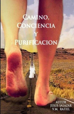 Camino, Conciencia Y Purificación (Spanish Edition)