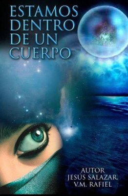 Estamos Dentro De Un Cuerpo (Spanish Edition)
