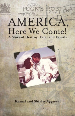 America, Here We Come!: A Story Of Destiny, Fate, And Family